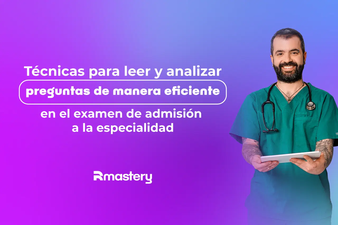 Técnicas para leer y analizar preguntas de manera eficiente en el examen de admisión a la especialidad